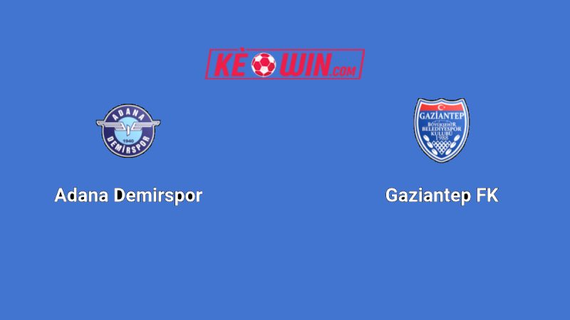 Adana Demirspor vs Gaziantep FK – Kèo bóng đá 23h00 31/05/2025 – VĐQG Thổ Nhĩ Kỳ