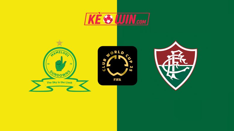 Mamelodi Sundowns vs Fluminense – Kèo bóng đá 02h00 26/06/2025 – FIFA Club World Cup 2025