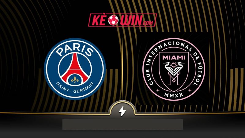 Paris Saint-Germain vs Inter Miami CF – Kèo bóng đá 23h00 29/06/2025 – FIFA Club World Cup 2025