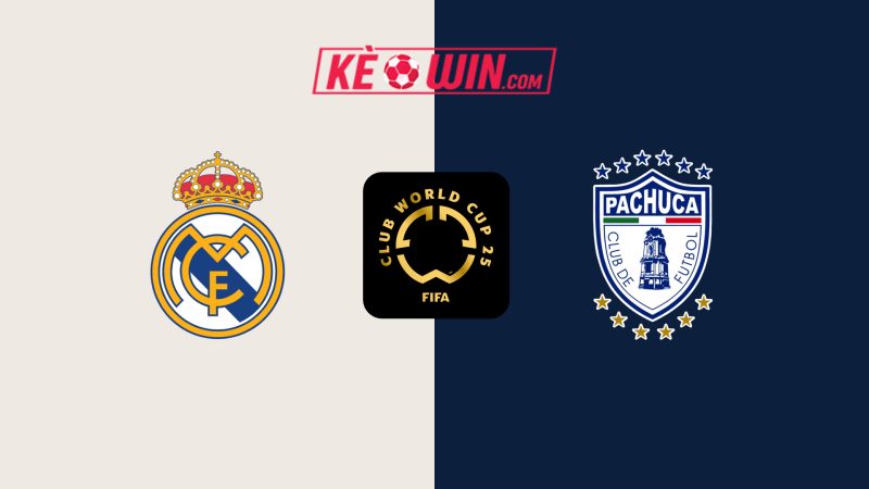 Real Madrid vs CF Pachuca – Kèo bóng đá 02h00 23/06/2025 – FIFA Club World Cup 2025