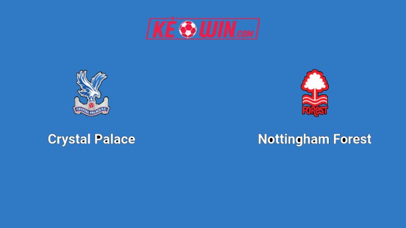 Crystal Palace vs Nottingham Forest – Kèo bóng đá 20h00 24/08/2025 – Ngoại hạng Anh