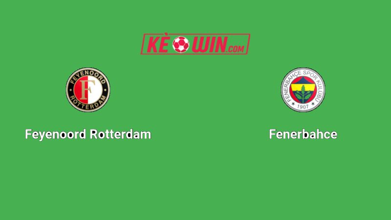 Feyenoord vs Fenerbahçe – Kèo bóng đá 02h00 07/08/2025 – Champions League