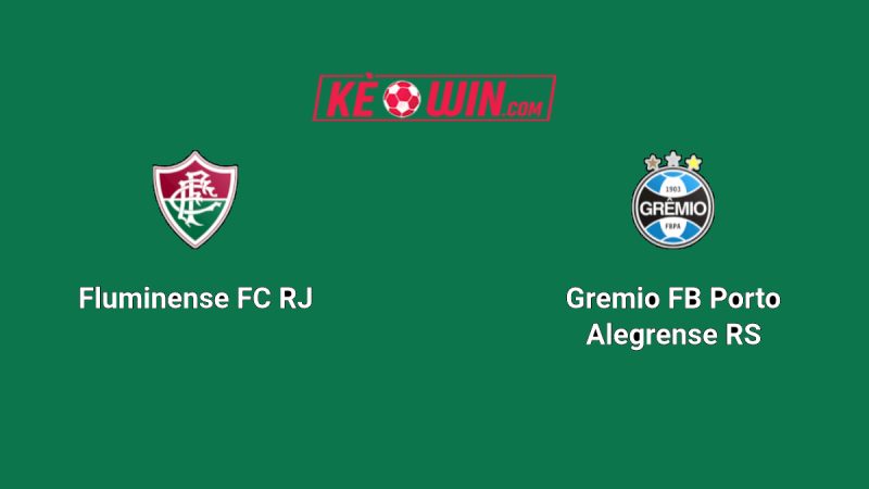 Fluminense vs Grêmio – Kèo bóng đá 07h00 03/08/2025 – VĐQG Brazil