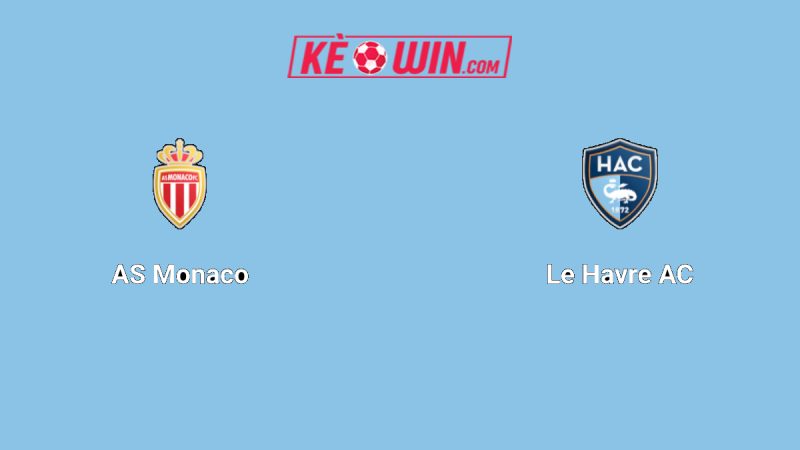 Monaco vs Le Havre – Kèo bóng đá 00h00 17/08/2025 – VĐQG Pháp