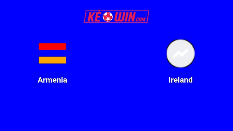 Armenia vs Ireland – Kèo bóng đá 23h00 09/09/2025 – Vòng loại World Cup 2026