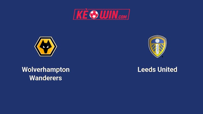 Wolverhampton Wanderers vs Leeds United – Kèo bóng đá 21h00 20/09/2025 – Ngoại hạng Anh