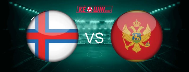 Quần đảo Faroe vs Montenegro – Kèo bóng đá 01h45 10/10/2025 – Vòng loại World Cup 2026
