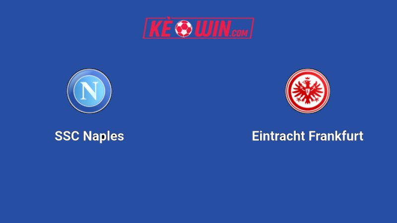 Napoli vs Eintracht Frankfurt – Kèo bóng đá 00h45 05/11/2025 – Champions League