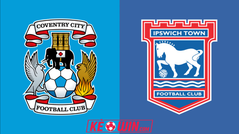 Coventry City vs Ipswich Town – Kèo bóng đá 01h00 30/12/2025 – Hạng nhất Anh